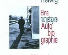 Werner Helwig – eine nachgetragene Autobiographie